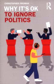 Okładka książki Why It's Okay to Ignore Politi