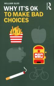 Okładka książki Why It's Okay to Make Bad Choi