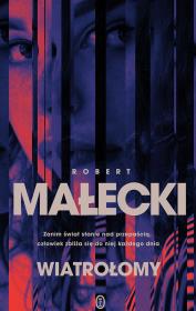 Wiatrołomy. Cykl z Marią Herman i Olgierdem Borewiczem. Tom 1 wyd. specjalne. Autor: Robert Małecki. Dadada.pl Okładka książki Wiatrołomy. Cykl z Marią Herman i Olgierdem Borewiczem. Tom 1 wyd. specjalne