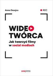 Okładka książki Wideotwórca. Jak tworzyć filmy w social mediach
