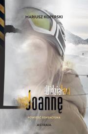 Okładka książki Widziałam Joannę. Powieść sensacyjna