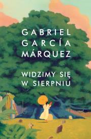 Widzimy się w sierpniu. Autor: Gabriel Garcia Marquez. Dadada.pl Okładka książki Widzimy się w sierpniu