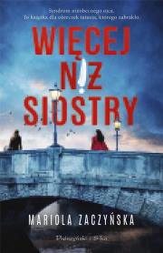 Więcej niż siostry DL. Autor: Zaczyńska Mariola. Dadada.pl Okładka książki Więcej niż siostry DL