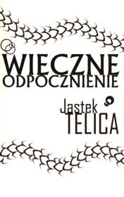 Wieczne odpocznienie. Autor: Telica Jastek. Dadada.pl Okładka książki Wieczne odpocznienie