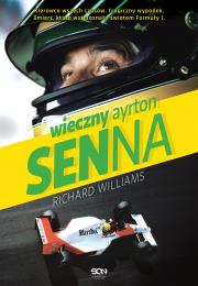 Wieczny Ayrton Senna wyd. 2022. Autor: Richard Williams. Dadada.pl Okładka książki Wieczny Ayrton Senna wyd. 2022