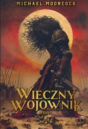 Wieczny wojownik T.2 Smoczy miecz. Autor: Moorcock Michael. Dadada.pl Okładka książki Wieczny wojownik T.2 Smoczy miecz