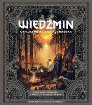 Wiedźmin. Oficjalna księga kucharska. Autor: Anita Sarna, Karolina Krupecka, Bartłomiej Nawroc. Dadada.pl Okładka książki Wiedźmin. Oficjalna księga kucharska