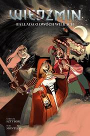 Wiedźmin T.7 Ballada o dwóch wilkach. Autor: Sztybor Bartosz, Miki Montllo. Dadada.pl Okładka książki Wiedźmin T.7 Ballada o dwóch wilkach