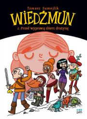 Wiedźmun T.2. Przed wyprawą zbierz drużynę. Autor: Samojlik Tomasz. Dadada.pl Okładka książki Wiedźmun T.2. Przed wyprawą zbierz drużynę
