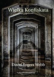 Wielka Konfiskata. Autor: Webb David Rogers. Dadada.pl Okładka książki Wielka Konfiskata