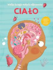 Okładka książki Wielka księga małych odkrywców. Ciało