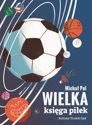 Wielka księga piłek. Autor: Michał Polak. Dadada.pl Okładka książki Wielka księga piłek