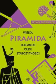 Wielka piramida. Autor: Zdziebłowski Szymon. Dadada.pl Okładka książki Wielka piramida