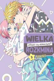 Wielka rozkmina chłopak czy dziewczyna? 2. Autor: Yasuko. Dadada.pl Okładka książki Wielka rozkmina chłopak czy dziewczyna? 2