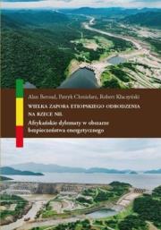 Wielka Zapora Etiopskiego Odrodzenia na rzece Nil. Autor: Alan Beroud, Patryk Chmielarz, Kłaczyński Robert. Dadada.pl Okładka książki Wielka Zapora Etiopskiego Odrodzenia na rzece Nil