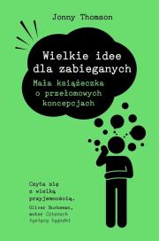 Okładka książki Wielkie idee dla zabieganych