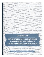Wielojęzyczność i lokalne realia w przekładzie afrykańskich literatur portugalskojęzycznych. Autor: Kruk Agnieszka. Dadada.pl Okładka książki Wielojęzyczność i lokalne realia w przekładzie afrykańskich literatur portugalskojęzycznych