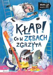 Wiem i ja. Kłap! Co w zębach zgrzyta. Autor: Czerwińska-Rydel Anna. Dadada.pl Okładka książki Wiem i ja. Kłap! Co w zębach zgrzyta