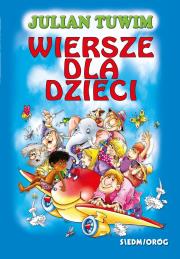 Wiersze dla dzieci. Julian Tuwim. Autor: Julian Tuwim. Dadada.pl Okładka książki Wiersze dla dzieci. Julian Tuwim