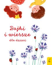 Wiersze i bajki o dzieciach. Autor: Opracowanie zbiorowe. Dadada.pl Okładka książki Wiersze i bajki o dzieciach