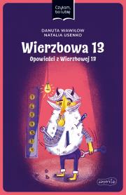 Wierzbowa 13. Opowieści z Wierzbowej 13. Czytam, bo lubię. Autor: Natalia Usenko. Dadada.pl Okładka książki Wierzbowa 13. Opowieści z Wierzbowej 13. Czytam, bo lubię