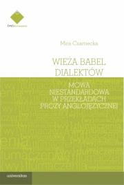 Okładka książki Wieża Babel dialektów. Mowa niestandardowa w przekładach prozy anglojęzycznej