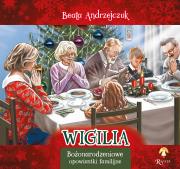 Wigilia. Bożonarodzeniowe opowiastki familijne. Autor: Beata Andrzejczuk. Dadada.pl Okładka książki Wigilia. Bożonarodzeniowe opowiastki familijne