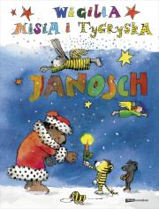 Wigilia Misia i Tygryska w.2022. Autor: Janosch, Emilia Bielicka. Dadada.pl Okładka książki Wigilia Misia i Tygryska w.2022