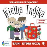 Okładka książki Wiki i przyjaciele. Wielka Trójka. Lecimy na Wakacje