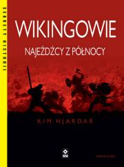 Wikingowie Najeźdźcy z Północy. Autor: Kim Hjardar. Dadada.pl Okładka książki Wikingowie Najeźdźcy z Północy