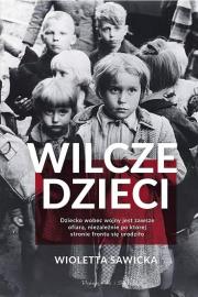 Wilcze dzieci DL. Autor: Sawicka Wioletta. Dadada.pl Okładka książki Wilcze dzieci DL