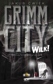 Okładka książki Wilk! Grimm City. Tom 1 wyd. 2023