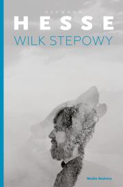 Wilk stepowy. Autor: Hermann Hesse, Gabriela Mycielska. Dadada.pl Okładka książki Wilk stepowy