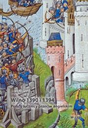 Wilno 1390 i 1394. Polscy łucznicy przeciw... Autor: Jakub Juszyński. Dadada.pl Okładka książki Wilno 1390 i 1394. Polscy łucznicy przeciw..