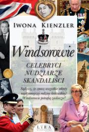 Okładka książki Windsorowie. Celebryci, nudziarze, skandaliści wyd. 2023