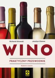 Wino. Praktyczny przewodnik wyd. 2023. Autor: Kitowski Richard, Klemm Jocelyn. Dadada.pl Okładka książki Wino. Praktyczny przewodnik wyd. 2023