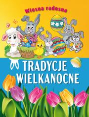 Okładka książki Wiosna radosna. Tradycje wielkanocne