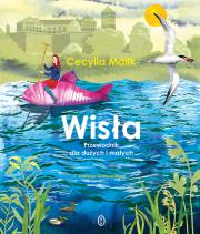 Wisła. Przewodnik dla dużych i małych. Autor: Malik Cecylia. Dadada.pl Okładka książki Wisła. Przewodnik dla dużych i małych