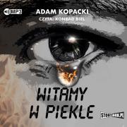 Witamy w piekle - Audiobook. Autor: Kopacki Adam. Dadada.pl Okładka książki Witamy w piekle - Audiobook