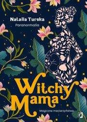 Witchy Mama. Autor: Turska Natalia. Dadada.pl Okładka książki Witchy Mama