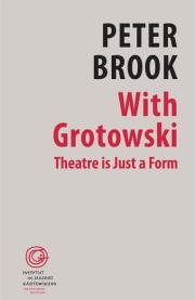 With Grotowski. Theatre is Just a Form. Autor: Peter Brookesmith. Dadada.pl Okładka książki With Grotowski. Theatre is Just a Form