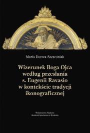 Okładka książki Wizerunek Boga Ojca według przesłania s. Eugenii Ravasio w   kontekście tradycji ikonograficznej
