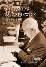Władysław Tatarkiewicz (1886-1980). Autor: Tatarkiewicz Władysław. Dadada.pl Okładka książki Władysław Tatarkiewicz (1886-1980)
