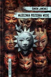 Włócznia rozcina wodę. Autor: Jimenez Simon. Dadada.pl Okładka książki Włócznia rozcina wodę