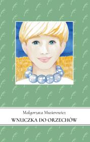 Okładka książki Wnuczka do orzechów. Jeżycjada. Tom 20