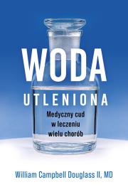 Okładka książki Woda utleniona - medyczny cud w leczeniu wielu chorób