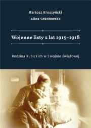Okładka książki Wojenne listy z lat 1915-1918. Rodzina Kubickich..