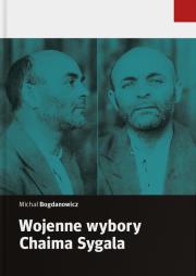 Wojenne wybory Chaima Sygala. Autor: Michał Bogdanowicz. Dadada.pl Okładka książki Wojenne wybory Chaima Sygala