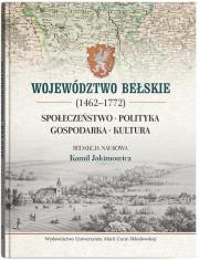 Okładka książki Województwo bełskie (1462-1772). Społeczeństwo, polityka, gospodarka, kultura
