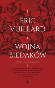 Wojna biedaków. Autor: Eric Vuillard, Katarzyna Marczewska. Dadada.pl Okładka książki Wojna biedaków
